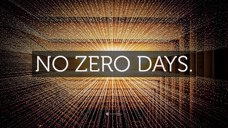 “NO ZERO DAYS.” — Desktop Wallpaper