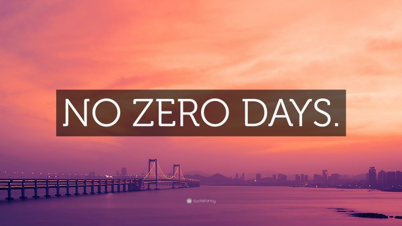 “NO ZERO DAYS.” — Desktop Wallpaper