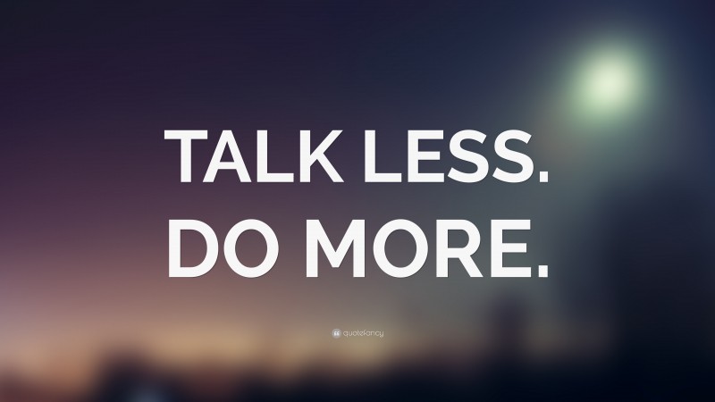 “TALK LESS. DO MORE.” — Desktop Wallpaper