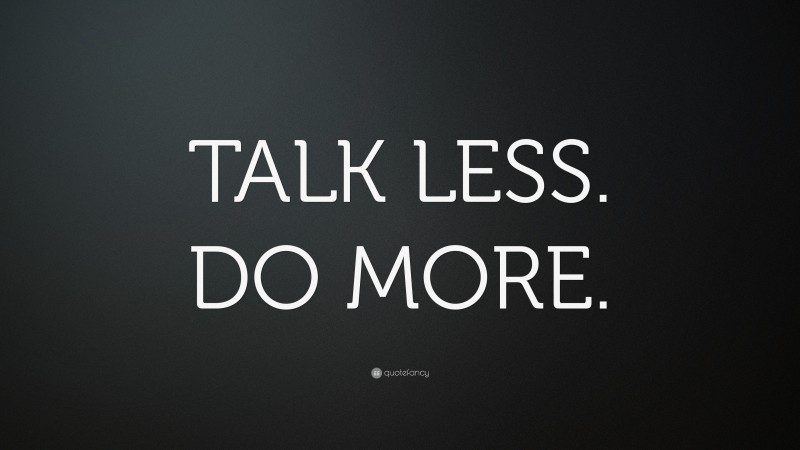 “TALK LESS. DO MORE.” — Desktop Wallpaper