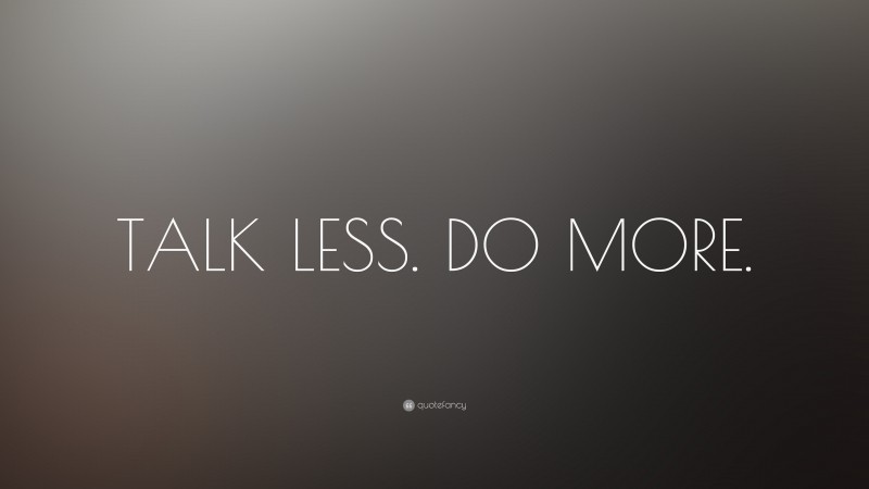 “TALK LESS. DO MORE.” — Desktop Wallpaper
