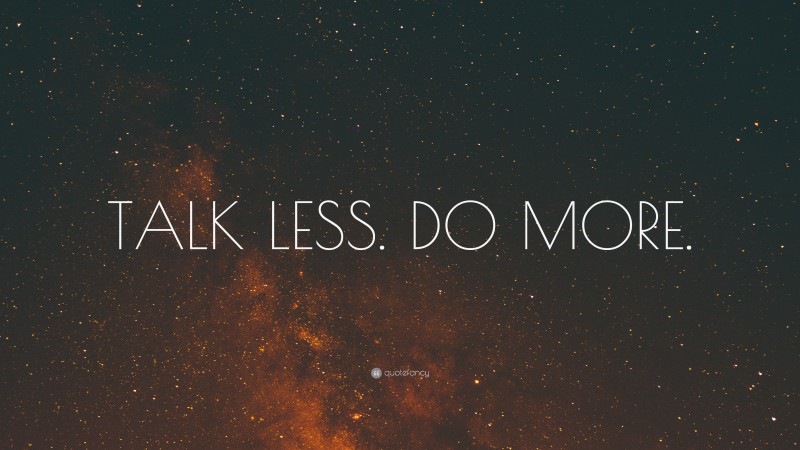 “TALK LESS. DO MORE.” — Desktop Wallpaper