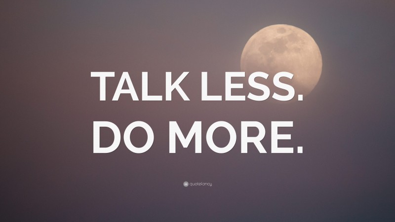 “TALK LESS. DO MORE.” — Desktop Wallpaper