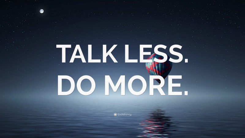 “TALK LESS. DO MORE.” — Desktop Wallpaper