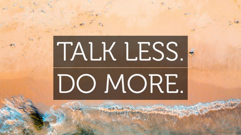 “TALK LESS. DO MORE.” — Desktop Wallpaper