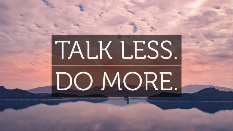 “TALK LESS. DO MORE.” — Desktop Wallpaper