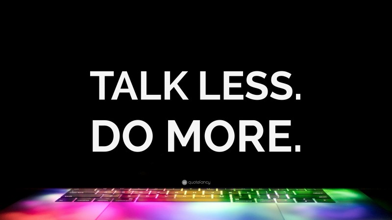 “TALK LESS. DO MORE.” — Desktop Wallpaper