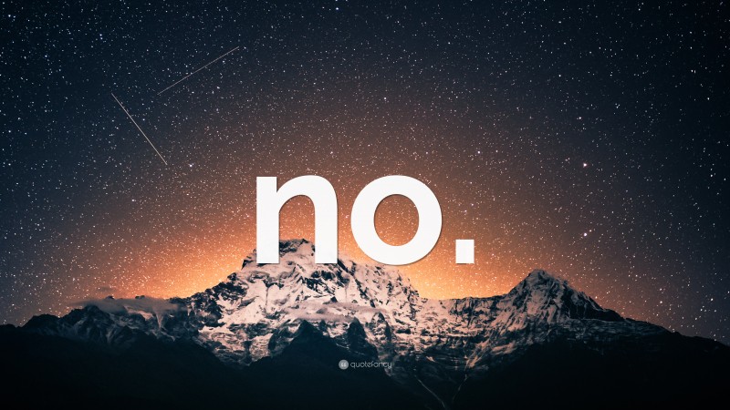 “no.” — Desktop Wallpaper