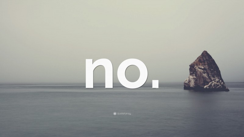 “no.” — Desktop Wallpaper