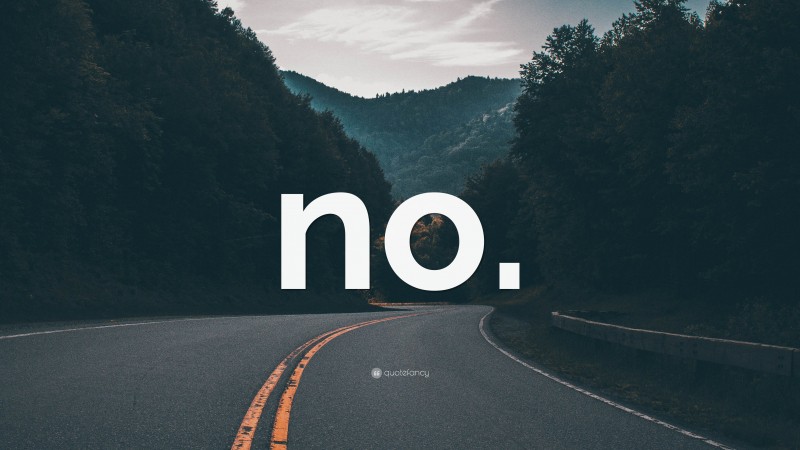 “no.” — Desktop Wallpaper