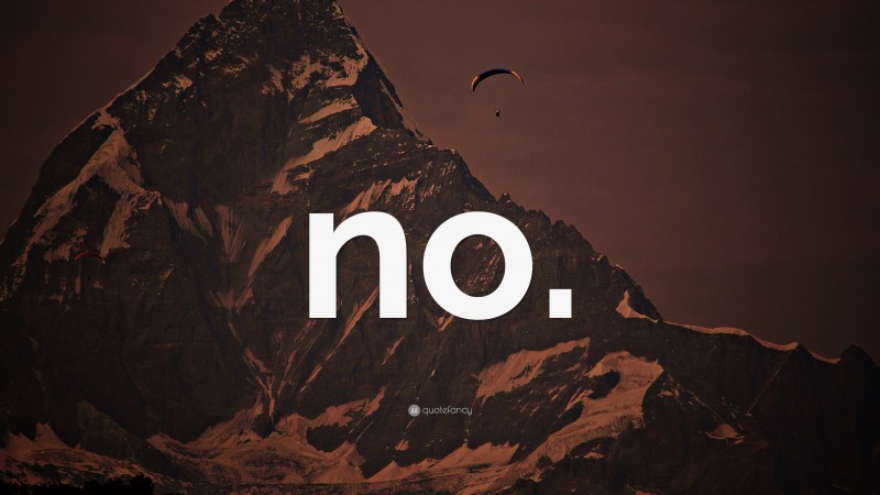 “no.” — Desktop Wallpaper