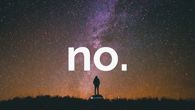 “no.” — Desktop Wallpaper