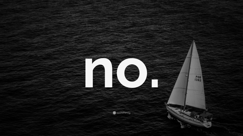 “no.” — Desktop Wallpaper