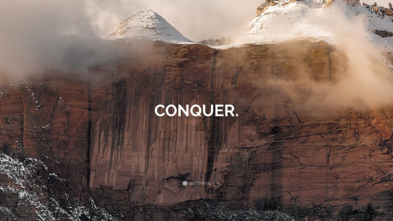 “CONQUER.” — Desktop Wallpaper