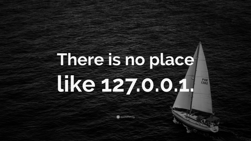 “There is no place like 127.0.0.1.” — Desktop Wallpaper