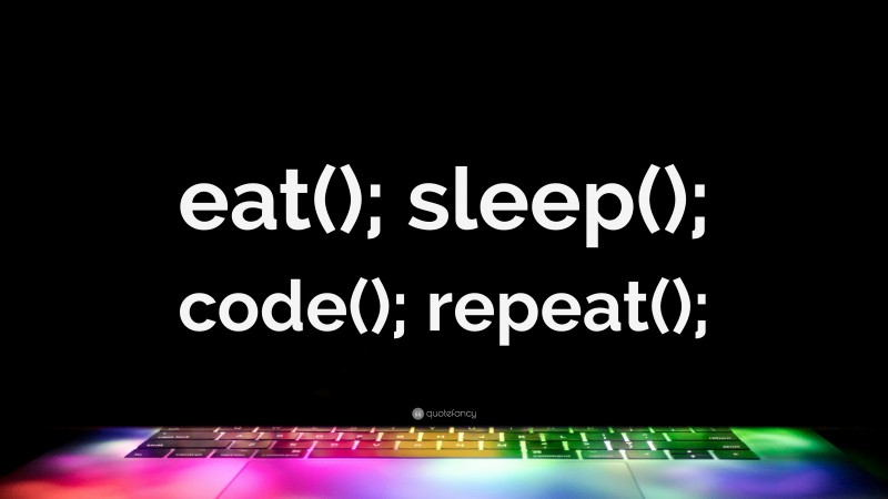 Eat Sleep Code Repeat Wallpaper By QuoteFancy