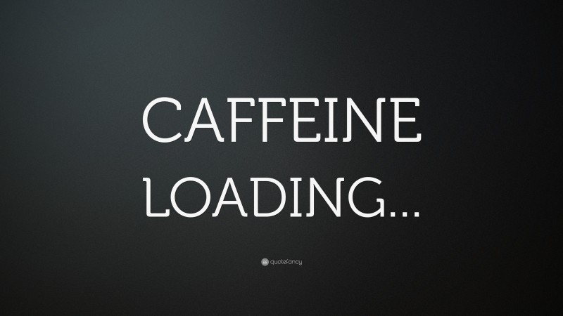 “CAFFEINE LOADING...” — Desktop Wallpaper