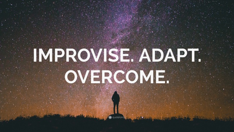“IMPROVISE. ADAPT. OVERCOME.” — Desktop Wallpaper