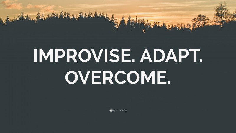 “IMPROVISE. ADAPT. OVERCOME.” — Desktop Wallpaper