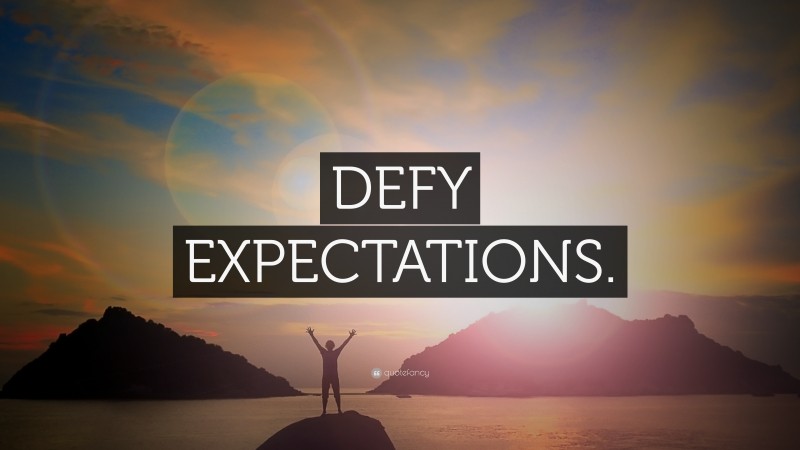 “DEFY EXPECTATIONS.” — Desktop Wallpaper