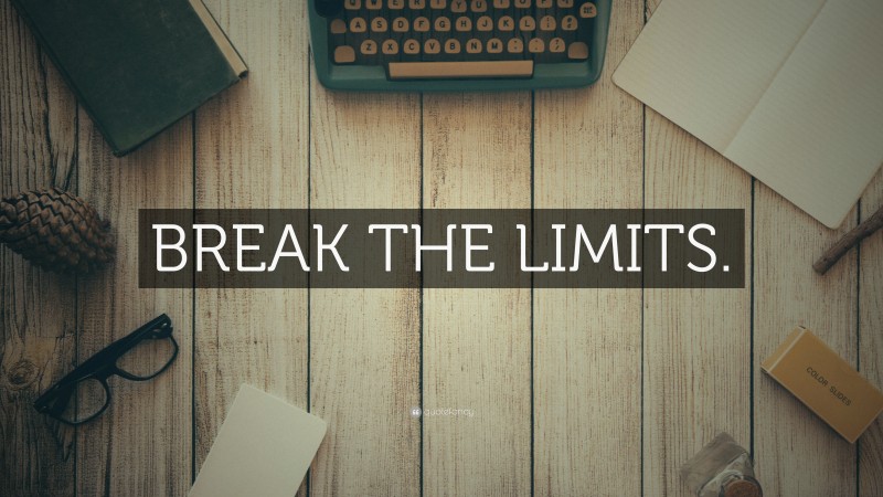 “BREAK THE LIMITS.” — Desktop Wallpaper