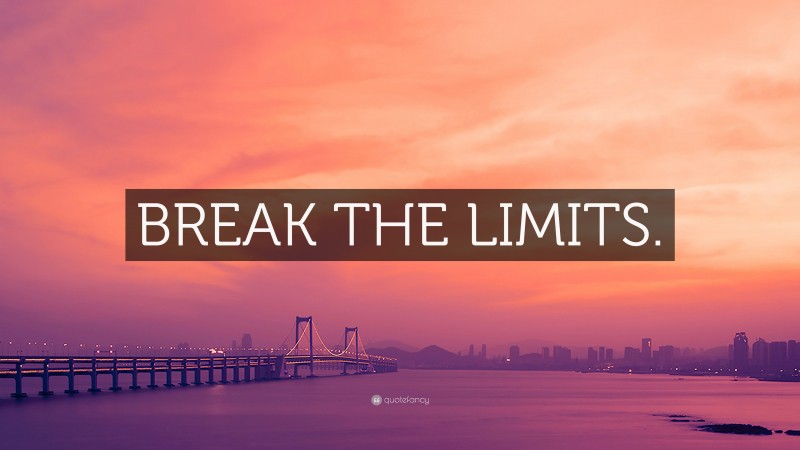 “BREAK THE LIMITS.” — Desktop Wallpaper