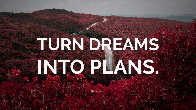 “TURN DREAMS INTO PLANS.” — Desktop Wallpaper