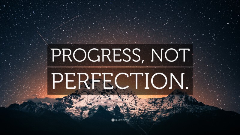 “PROGRESS, NOT PERFECTION.” — Desktop Wallpaper