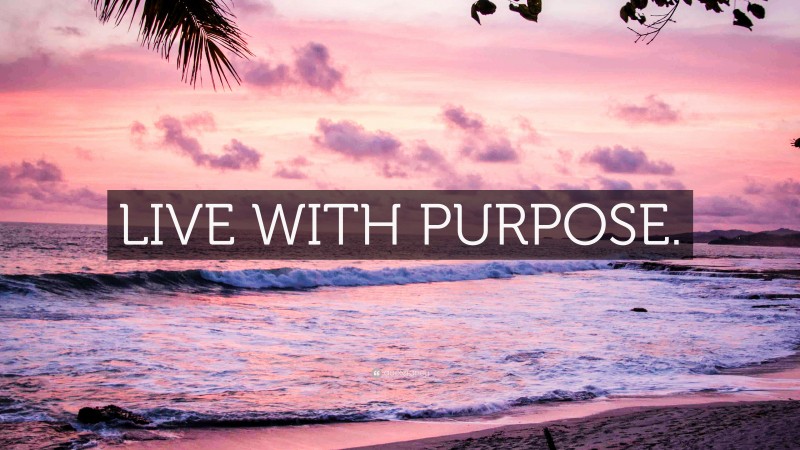 “LIVE WITH PURPOSE.” — Desktop Wallpaper