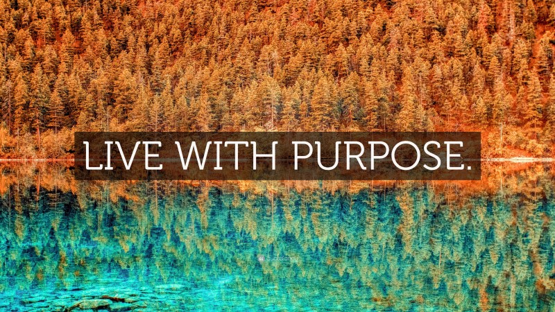 “LIVE WITH PURPOSE.” — Desktop Wallpaper