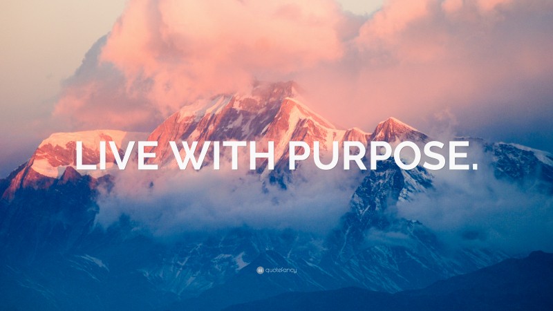 “LIVE WITH PURPOSE.” — Desktop Wallpaper