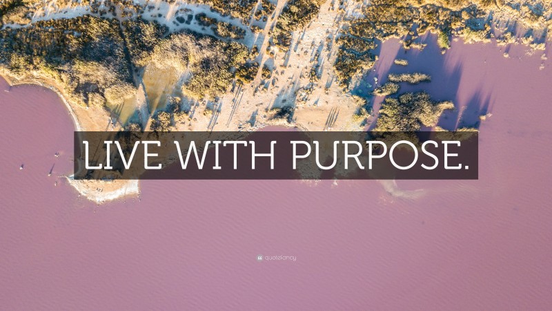 “LIVE WITH PURPOSE.” — Desktop Wallpaper