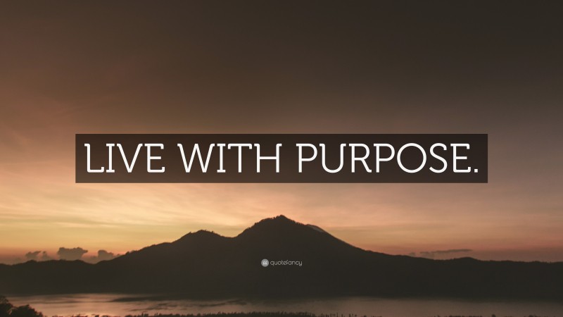“LIVE WITH PURPOSE.” — Desktop Wallpaper
