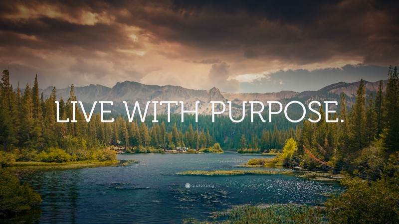 “LIVE WITH PURPOSE.” — Desktop Wallpaper