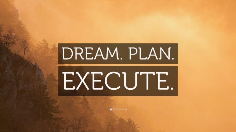 “DREAM. PLAN. EXECUTE.” — Desktop Wallpaper