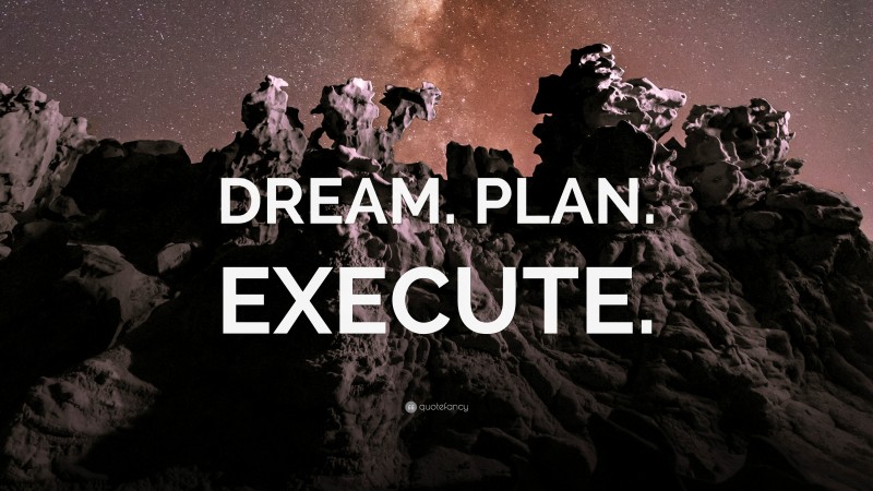 “DREAM. PLAN. EXECUTE.” — Desktop Wallpaper