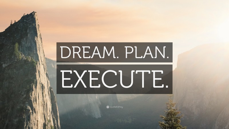 “DREAM. PLAN. EXECUTE.” — Desktop Wallpaper