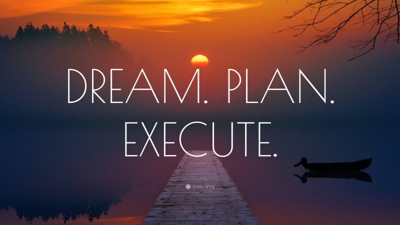 “DREAM. PLAN. EXECUTE.” — Desktop Wallpaper