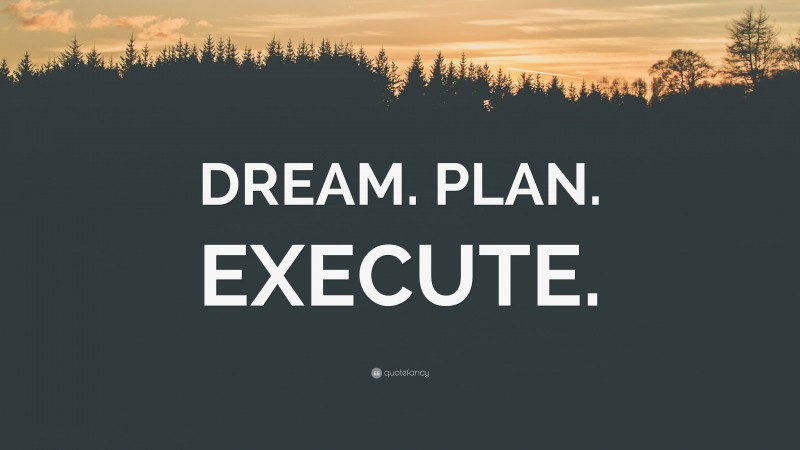 “DREAM. PLAN. EXECUTE.” — Desktop Wallpaper