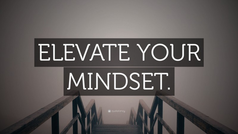 “ELEVATE YOUR MINDSET.” — Desktop Wallpaper