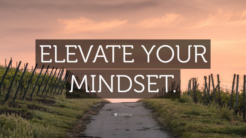 “ELEVATE YOUR MINDSET.” — Desktop Wallpaper