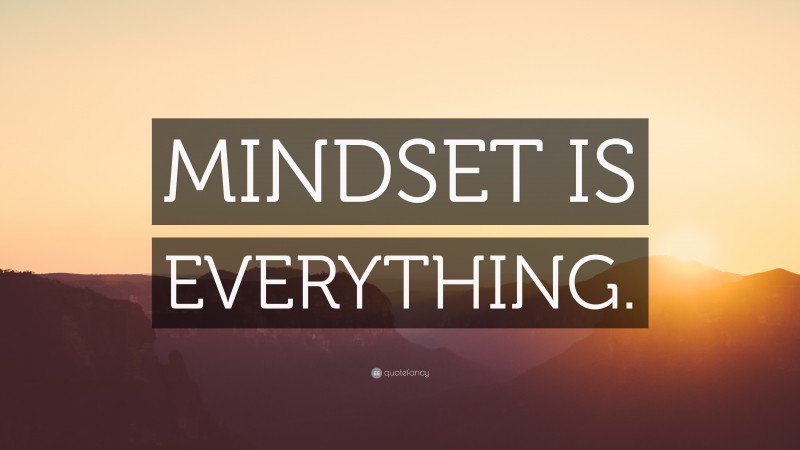 “MINDSET IS EVERYTHING.” Wallpaper by QuoteFancy