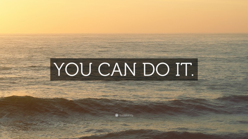 “YOU CAN DO IT.” — Desktop Wallpaper