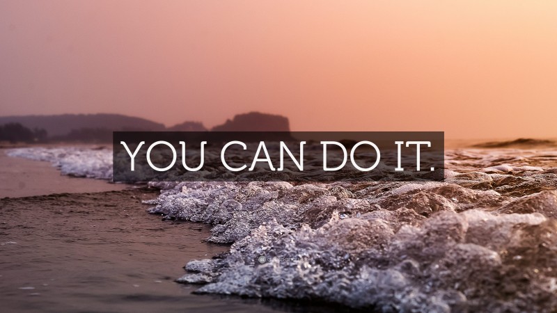 “YOU CAN DO IT.” — Desktop Wallpaper