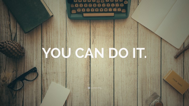 “YOU CAN DO IT.” — Desktop Wallpaper