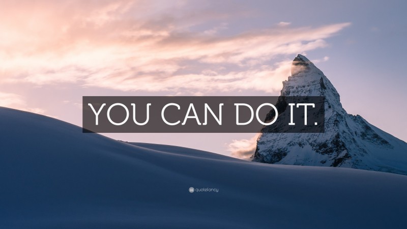 “YOU CAN DO IT.” — Desktop Wallpaper