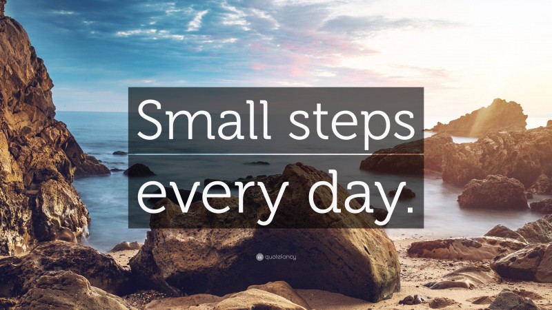 “Small steps every day.” — Desktop Wallpaper