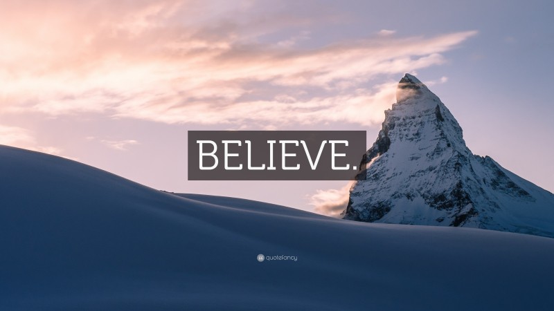 “BELIEVE.” — Desktop Wallpaper