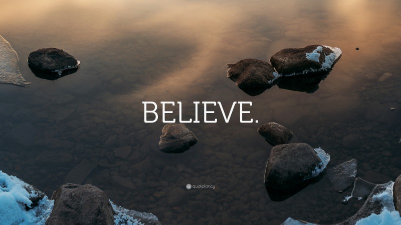 “BELIEVE.” — Desktop Wallpaper