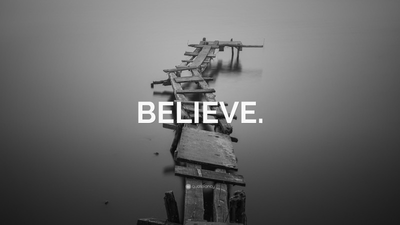“BELIEVE.” — Desktop Wallpaper